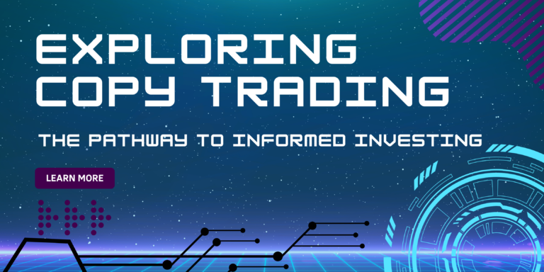 Exploring Copy Trading: The Pathway to Informed Investing
