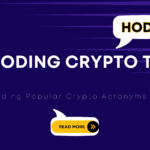 Decoding Crypto Talk: Understanding Popular Crypto Acronyms and Slang