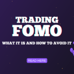 Trading FOMO: What It Is and How to Avoid It
