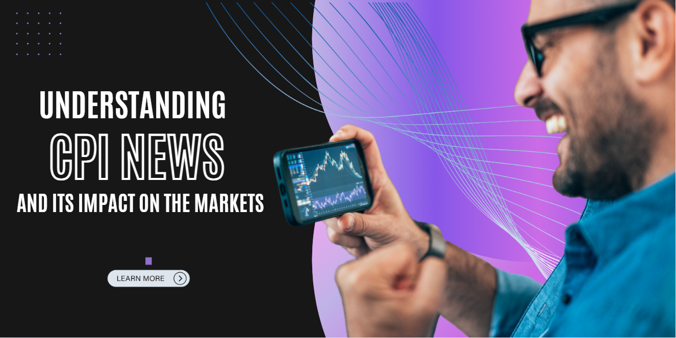 Understanding CPI News and Its Impact on the Markets